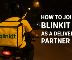 How to Join Blinkit as a Delivery Partner – Full Time & Part Time Guide 2025
